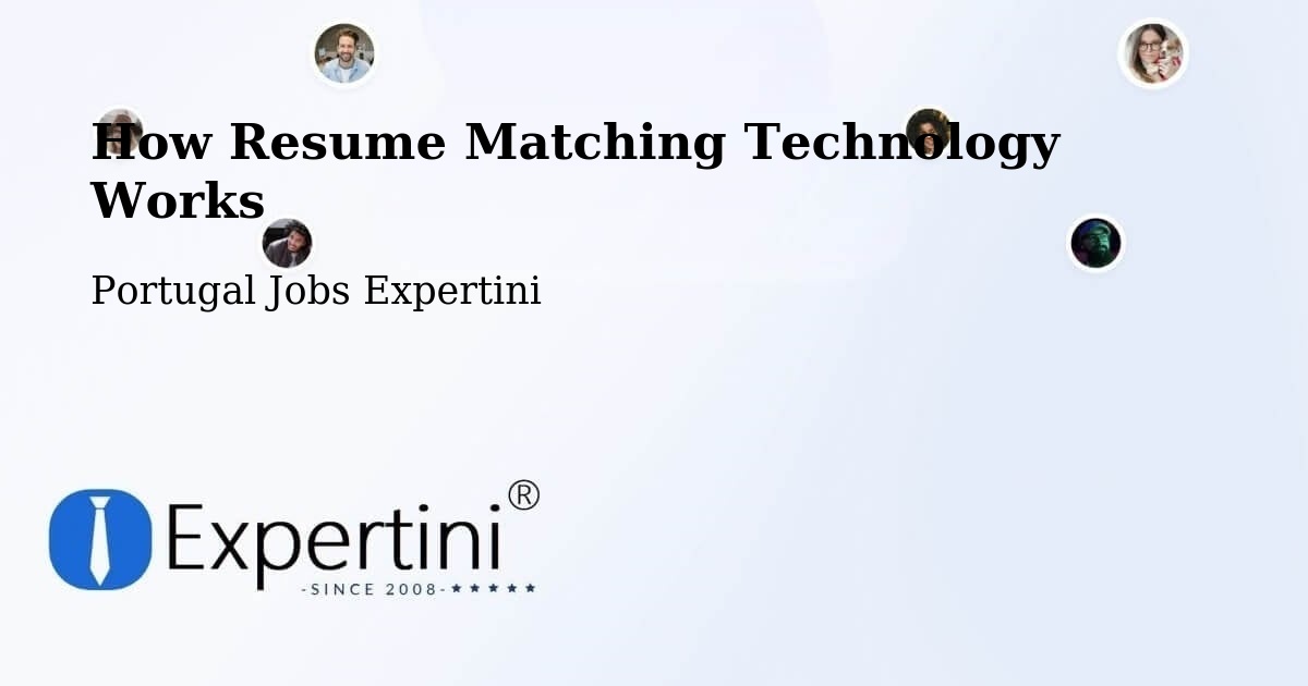 How Resume Matching Technology Works - Portugal Jobs Expertini